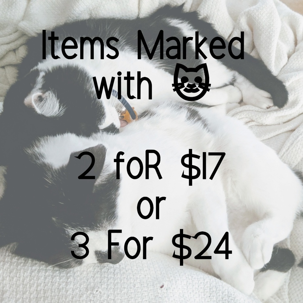 😺 2 for $17 or 3 for $24!